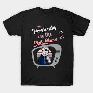 Previously on the Shit Show! Funny Anti Joe Biden retro style 50s TV design! T-Shirt